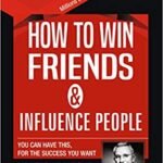 HOW TO WIN FRIENDS & INFLUENCE PEOPLE By. Dale Carnegie
