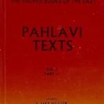 Pahlavi Texts (Part 1): The Bundahis, Bahman Yast, and Shayast La-Shayast - Vol.5: The Bundahis, Bahman Yast, and Shayast La-Shayast Parsis: v. 5 (Sacred Books of the East, v. 5)