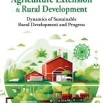 Agriculture Extension and Rural Development: Dynamics of Sustainable Rural Development and Progress