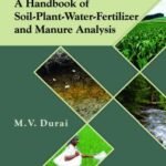 A Handbook of Soil-Plant-Water-Fertilizer and Manure Analysis