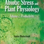 Abiotic Stress and Plant Physiology, Volume 02: Productivity