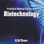 Biotechnology: Practical Manual Series Vol 04