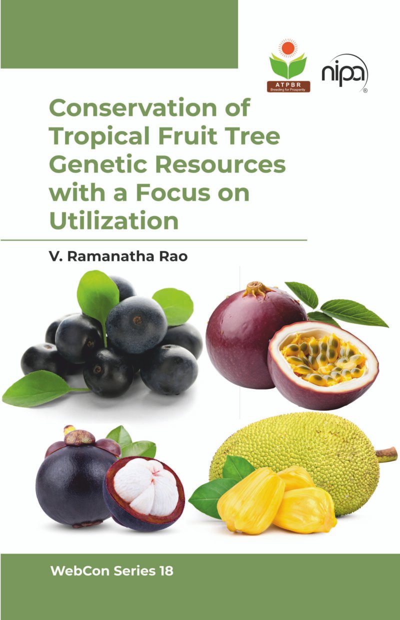 Conservation of Tropical Fruit Tree Genetic Resources with a Focus on Utilization