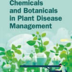 Chemicals and Botanicals in Plant Disease Management