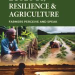 Ecology, Resilience and Agriculture: Farmers Perceive and Speak