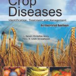 Crop Diseases: Identification,Treatment and Management: An Illustrated Handbook