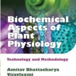 Biochemical Aspects of Plant Physiology: Technology and Methodology