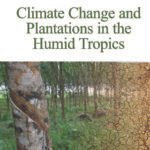 Climate Change and Plantations in The Humid Tropics