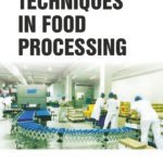 Emerging Techniques in Food Processing
