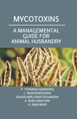 Mycotoxins: A Managemental Guide for Animal Husbandry