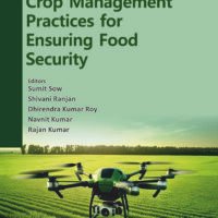 Revolutionising Crop Management Practices for Ensuring Food Security