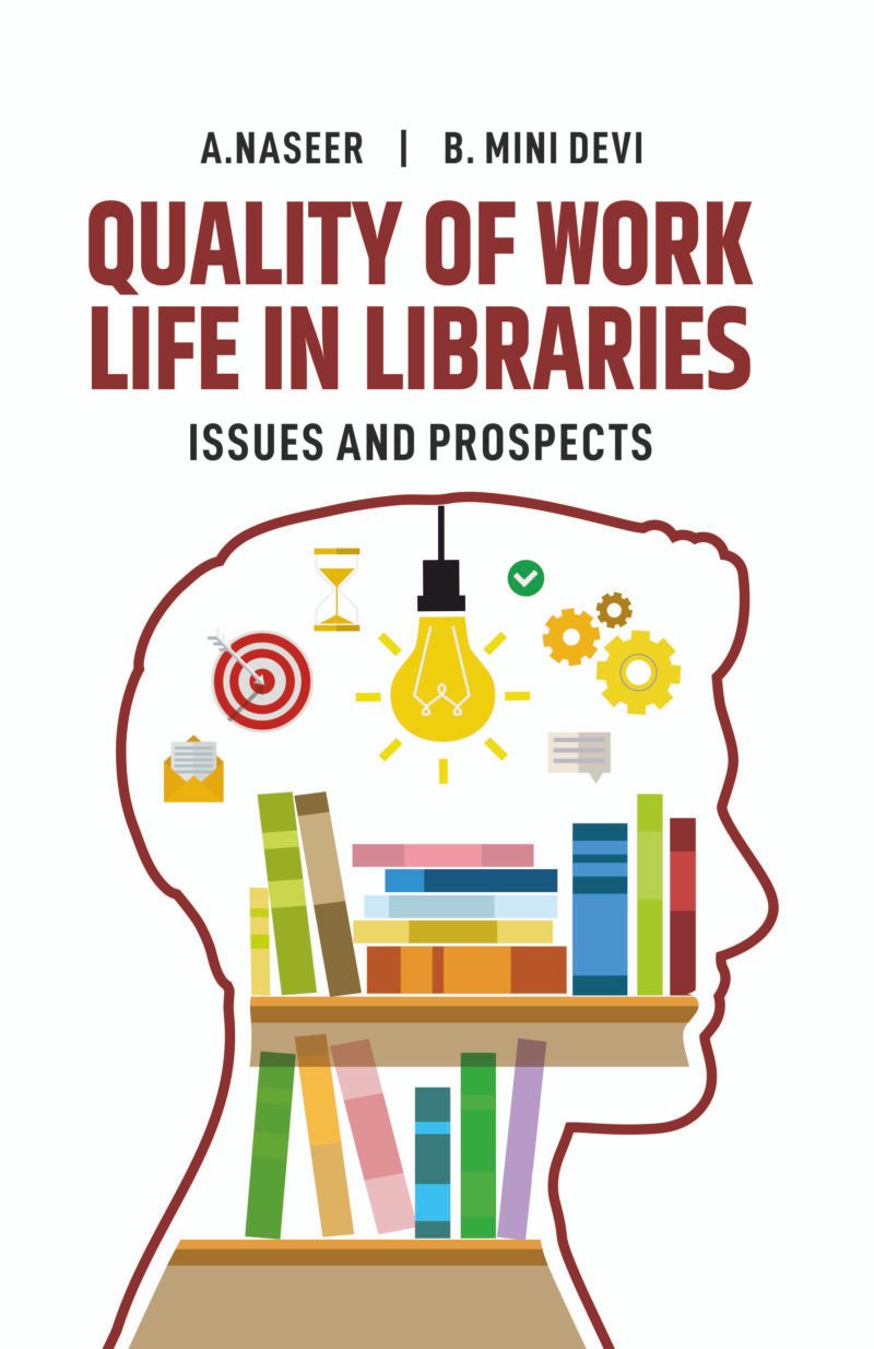 Quality of Work Life in Libraries: Issues and Prospects