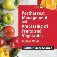 Postharvest Management and Processing of Fruits and Vegetables: Instant Notes