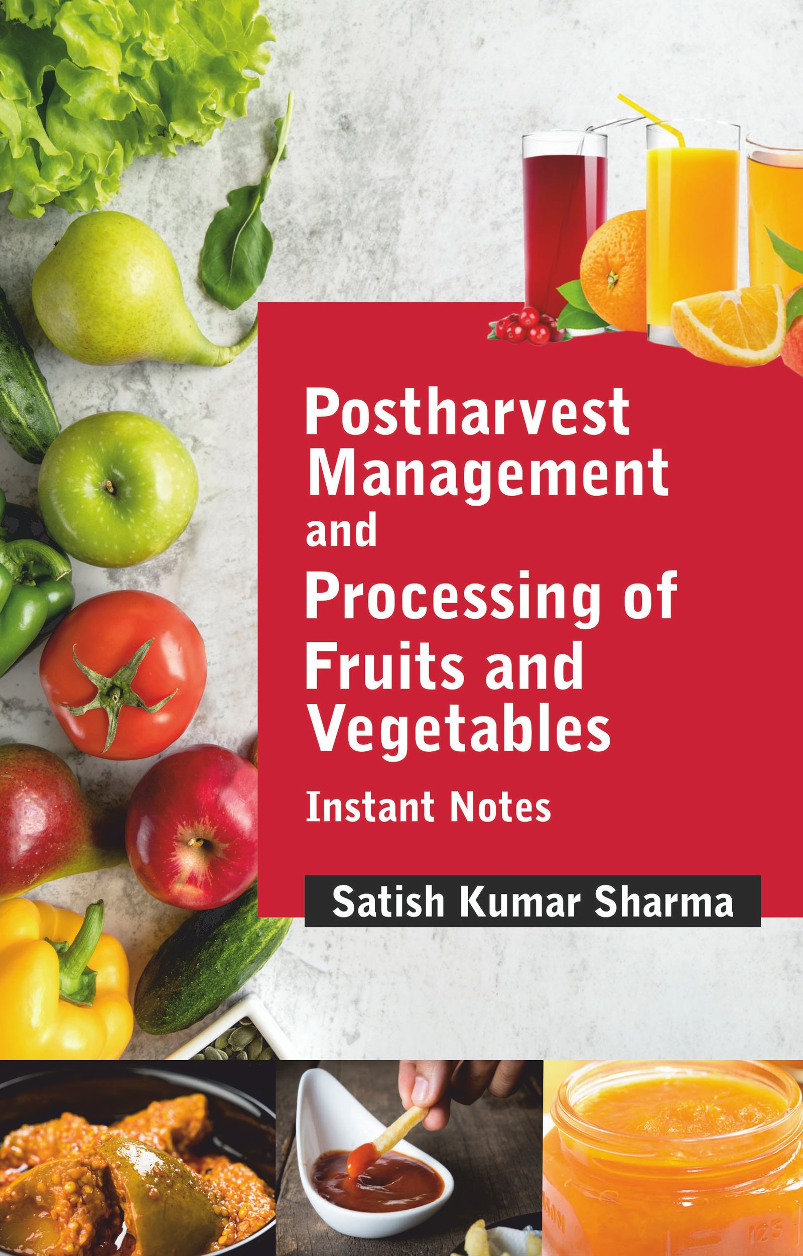 Postharvest Management and Processing of Fruits and Vegetables: Instant Notes