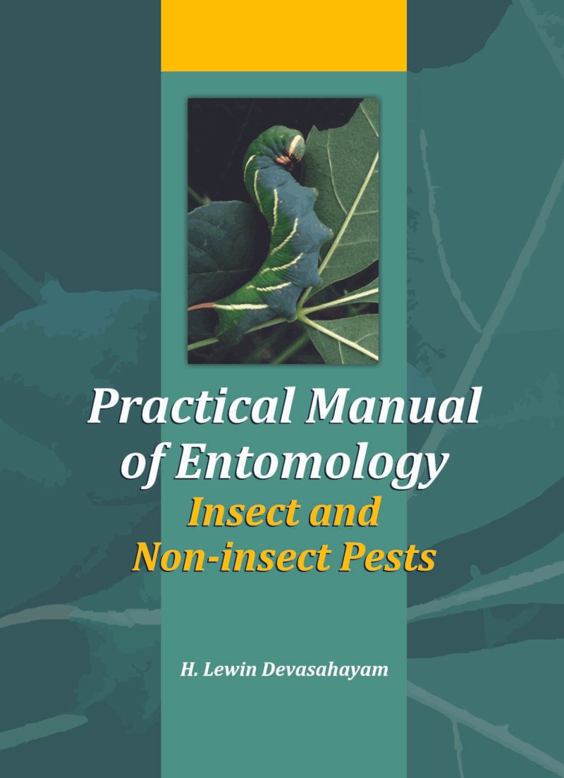 Practical Manual of Entomology (Insects and Non-Insects Pests)