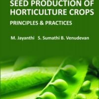 Seed Production of Horticulture Crops: Principles and Practices