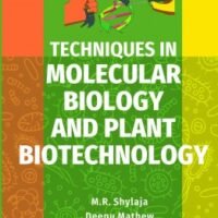 Techniques in Molecular Biology and Plant Biotechnology