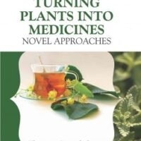 Turning Plants Into Medicines: Novel Approaches