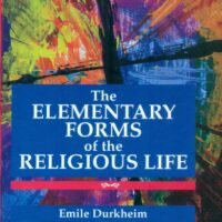 The Elementary Forms of The Religious Life (The Elementary Forms of The Religious Life)