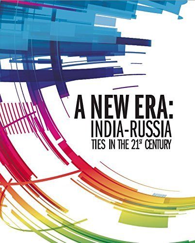 A NEW ERA-INDIA-RUSSIA :TIES IN THE 21ST
