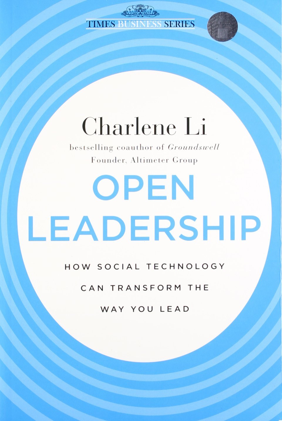 OPEN LEADERSHIP : How Social Technology Can Transform the Way You Lead